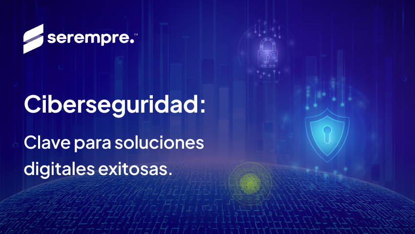 Blog de ciberseguridad: Una de las claves para soluciones digitales exitosas